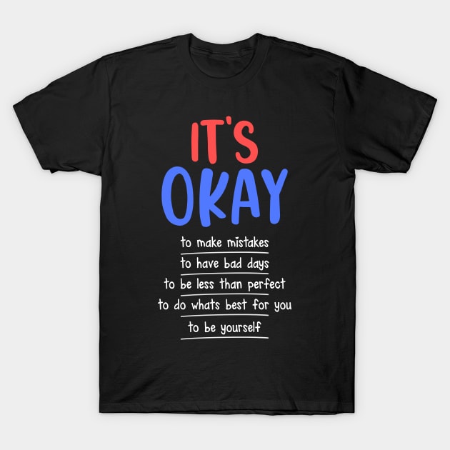 It's Okay To Make Mistakes Be Yourself Feminist Feminism T-Shirt by sBag-Designs